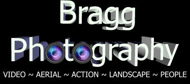 Bragg Photography VIDEO ~ AERIAL ~ ACTION ~ LANDSCAPE ~ PEOPLE